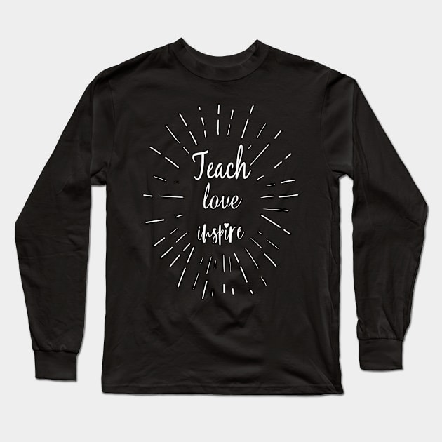 teach love inspire back to school Long Sleeve T-Shirt by kikibul